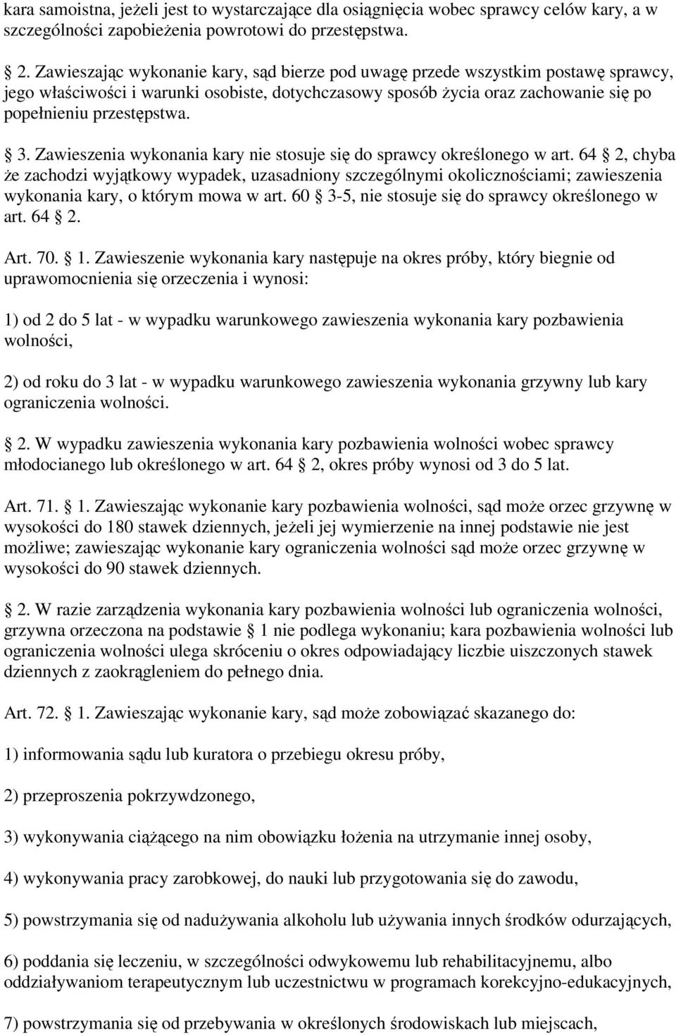 Zawieszenia wykonania kary nie stosuje się do sprawcy określonego w art.