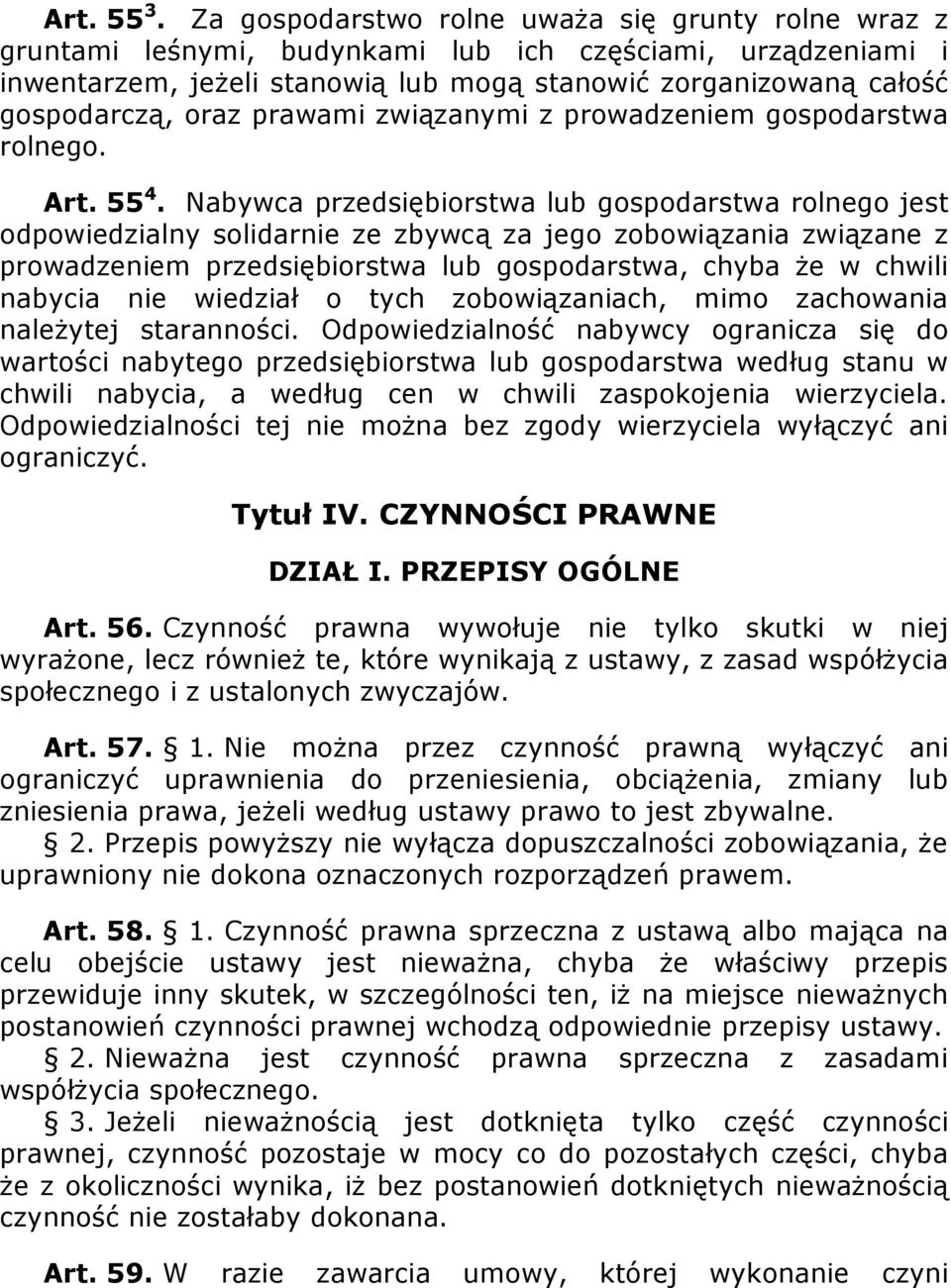 prawami związanymi z prowadzeniem gospodarstwa rolnego. Art. 55 4.