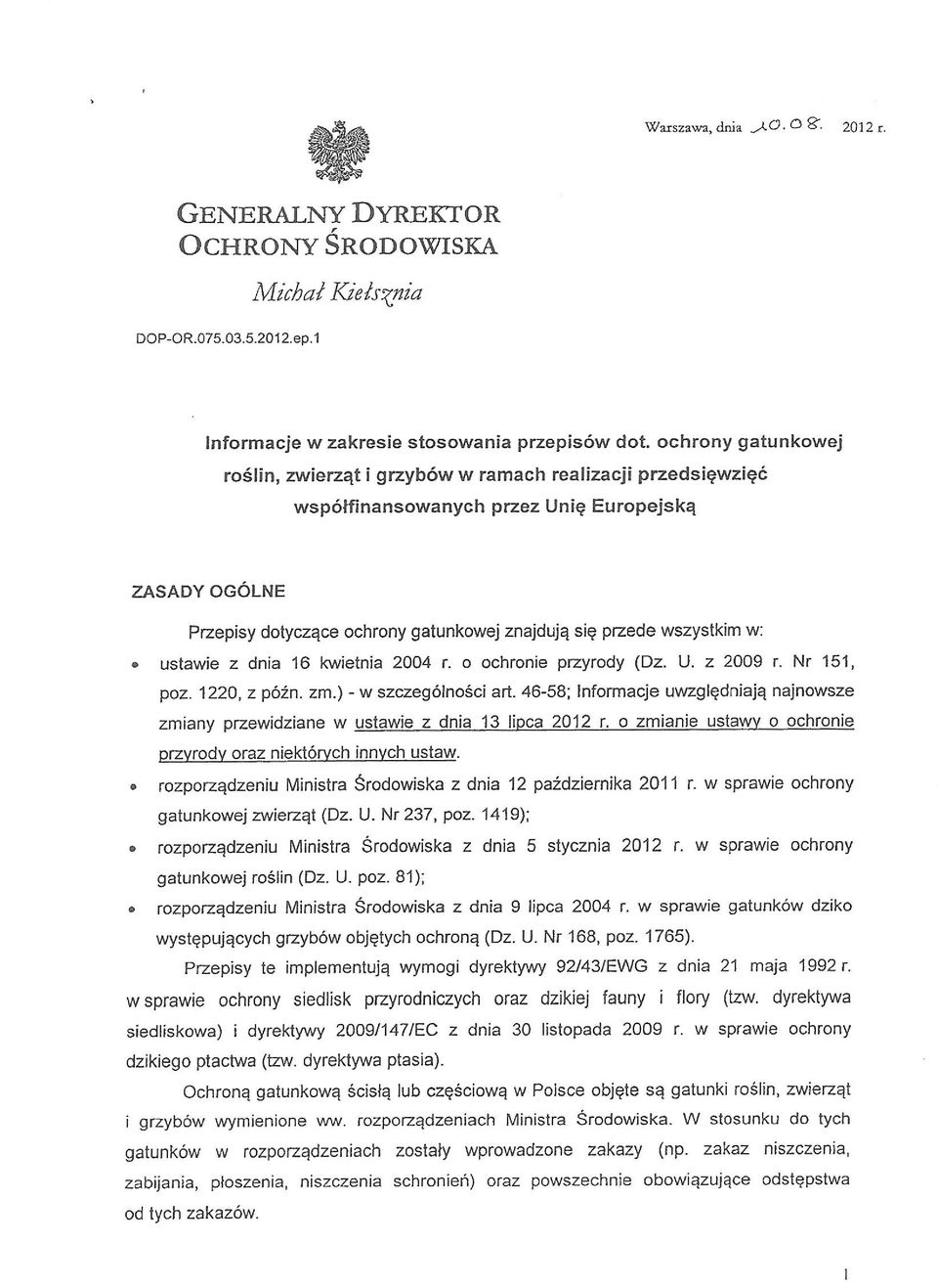 wszystkim w:. ustawie z dnia 16 kwietnia 2OO4 r. o ochronie przyrody (Dz. U. z 2009 r. Nr 151, poz, 122O, z po2n. zm.) - w szczeg6lnosci art.