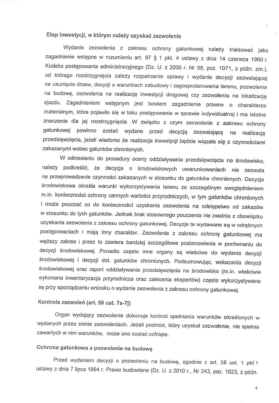 \, od kt6rego rozstzygniqcia zare2y rozpatzenie sprawy i wydanie decyzji ze ^raraiecei na usuniqcie drzew, decyzji o warunkach zabudowy i zagospodarowania t6renu, pozwolenia na budowe, zezwolenia na