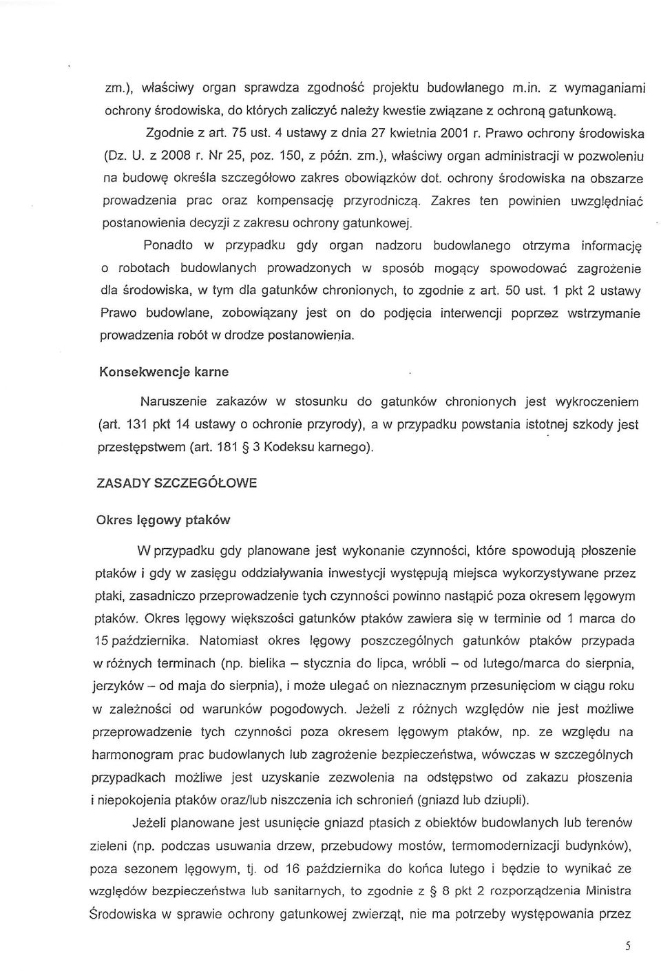 ), wla6ciwy organ administracji w pozwoleniu na budowg okresla szczeg6lowo zakres obowiqzk6w dot. ochrony 6rodowiska na obszaze prowadzenia pftc oraz kompensacjq przyrodniczq.