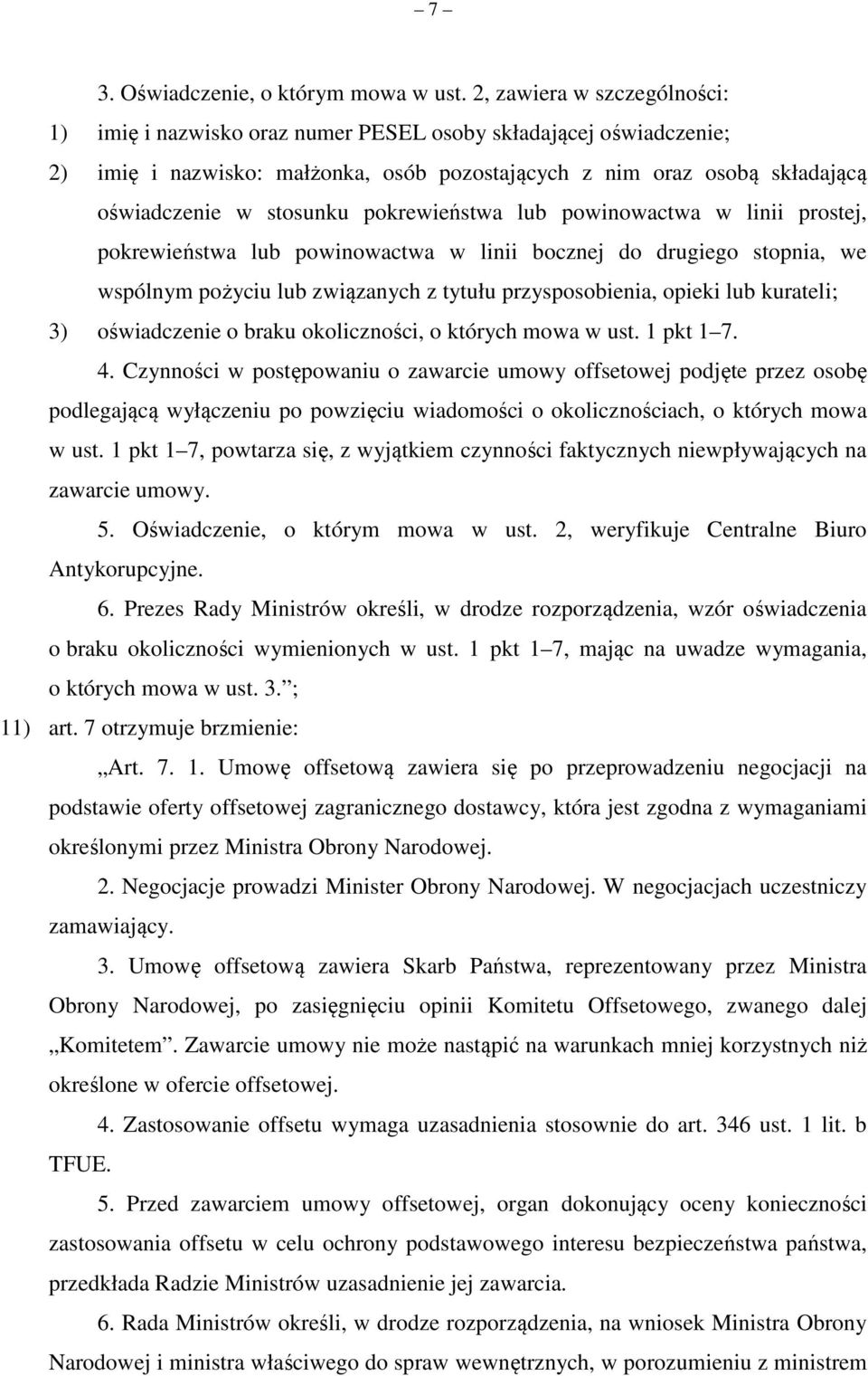 pokrewieństwa lub powinowactwa w linii prostej, pokrewieństwa lub powinowactwa w linii bocznej do drugiego stopnia, we wspólnym pożyciu lub związanych z tytułu przysposobienia, opieki lub kurateli;