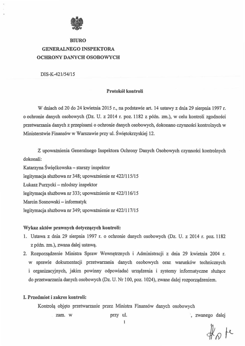 ), w eelu kontroli zgodnosci przetwarzania danyeh z przepisarni 0 oehronie danyeh osobowyeh, dokonano ezynnosci kontrolnyeh w Ministerstwie Finans6w w Warszawie przy ul. Swic;tokrzyskiej 12.