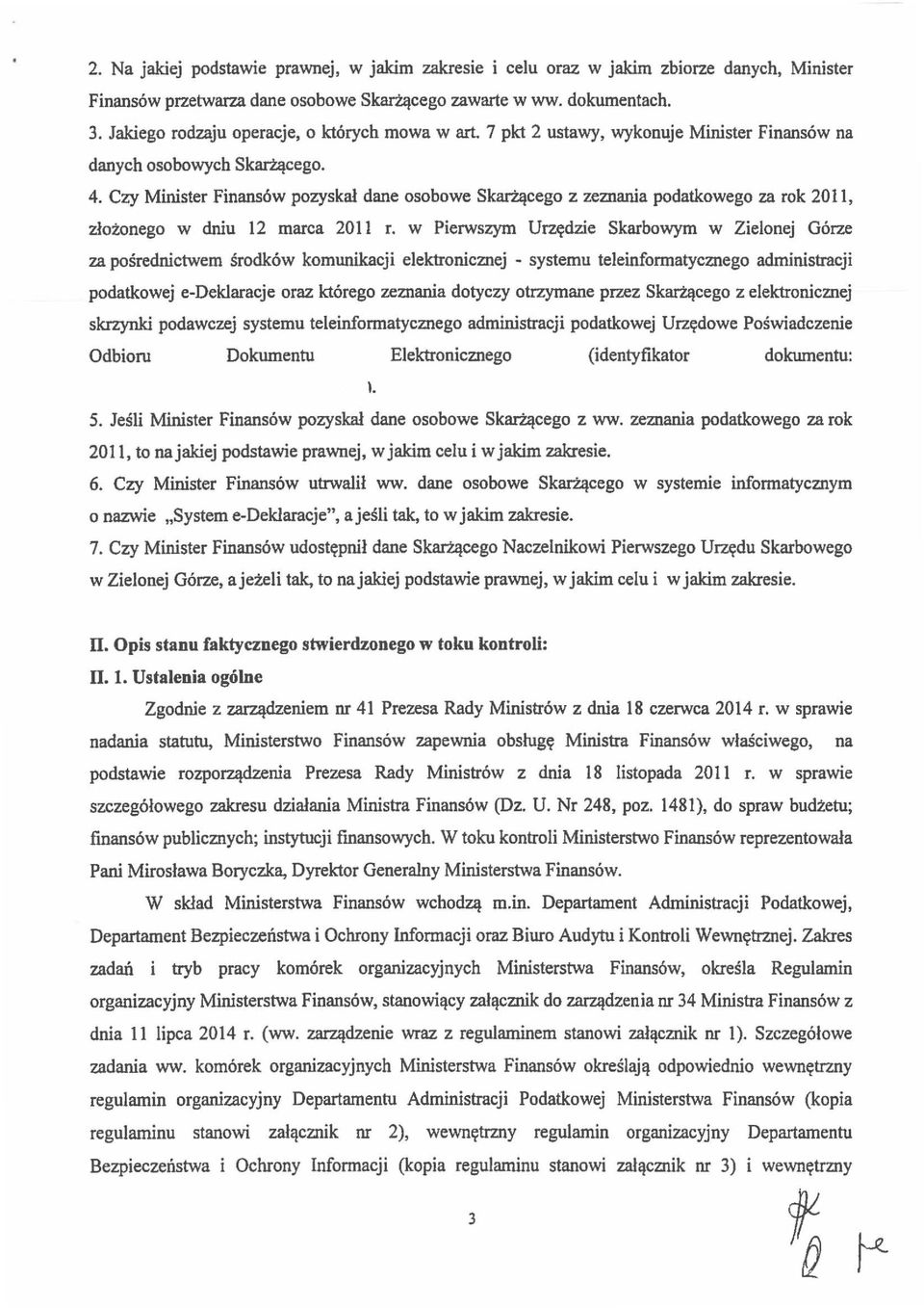 Czy Minister Finans6w pozyskal dane osobowe SkarZ/icego z zeznania podatkowego za rok 2011, zlotonego w dniu 12 marea 2011 r.