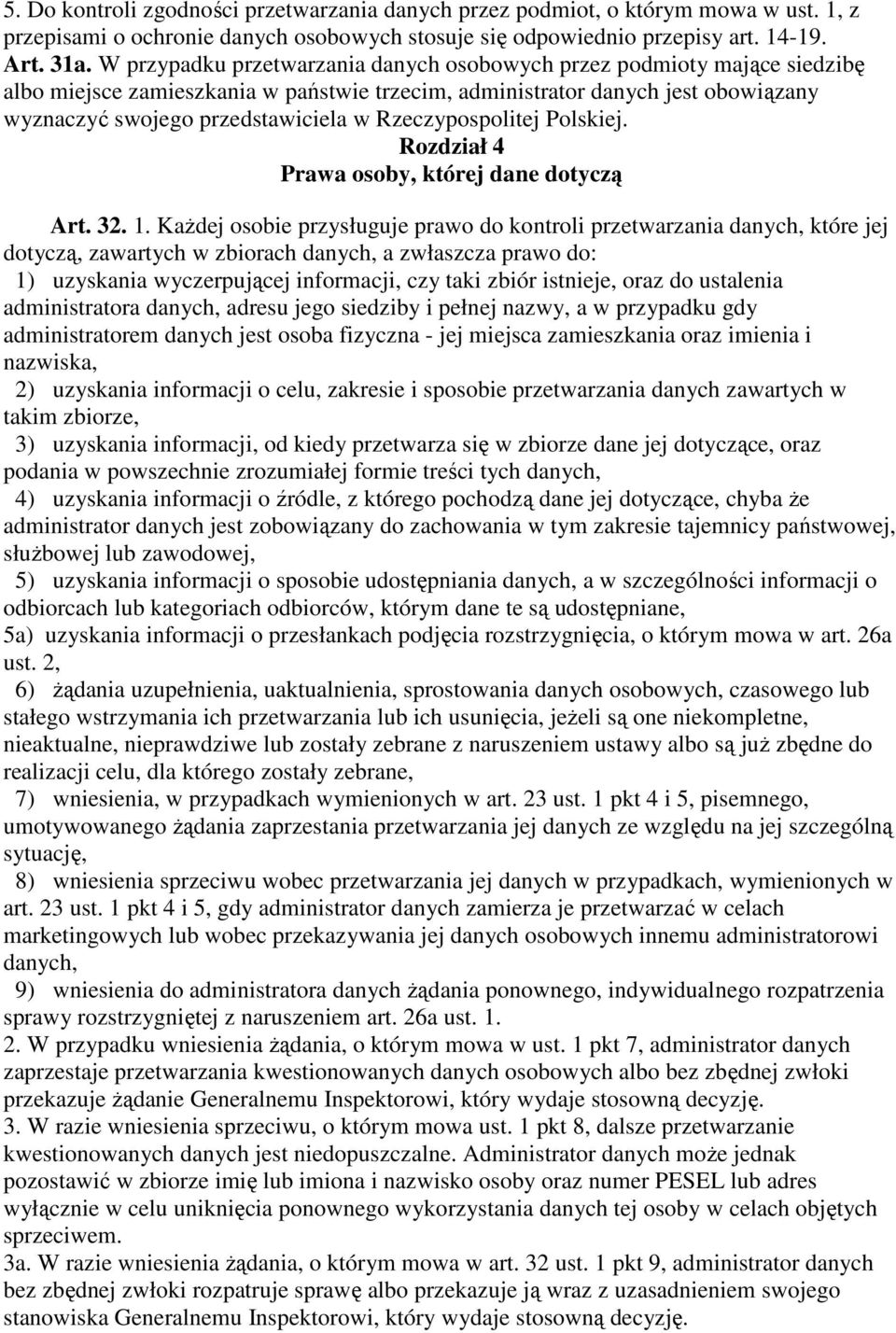 Rzeczypospolitej Polskiej. Rozdział 4 Prawa osoby, której dane dotyczą Art. 32. 1.