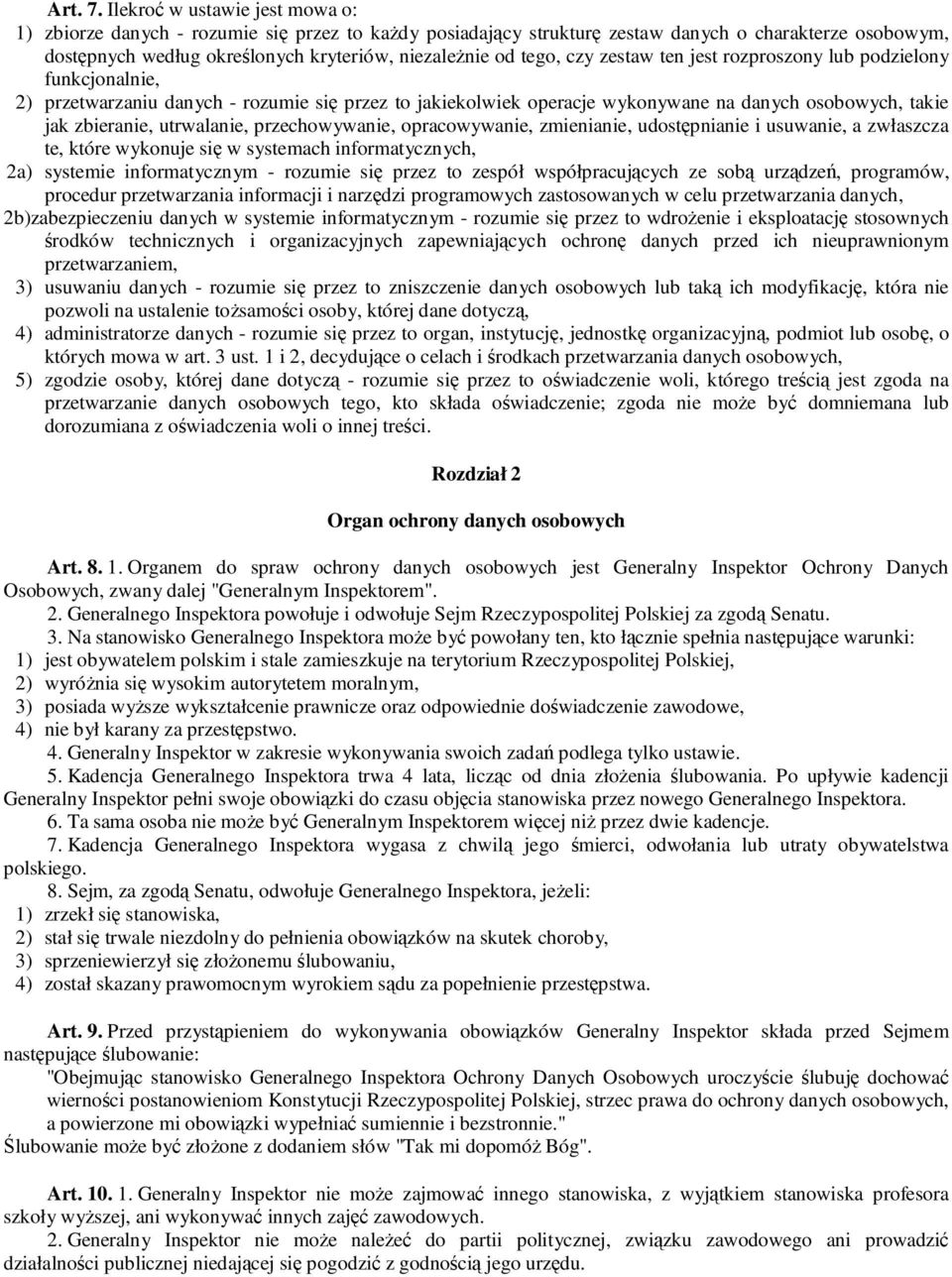 zestaw ten jest rozproszony lub podzielony funkcjonalnie, 2) przetwarzaniu danych - rozumie si przez to jakiekolwiek operacje wykonywane na danych osobowych, takie jak zbieranie, utrwalanie,