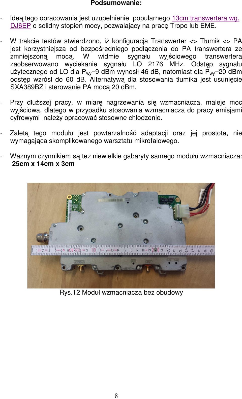 W widmie sygnału wyjściowego transwertera zaobserwowano wyciekanie sygnału LO 2176 MHz.