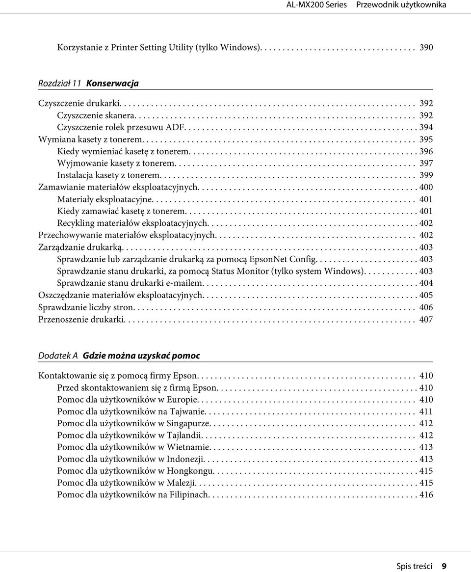 .. 400 Materiały eksploatacyjne.... 401 Kiedy zamawiać kasetę z tonerem... 401 Recykling materiałów eksploatacyjnych... 402 Przechowywanie materiałów eksploatacyjnych... 402 Zarządzanie drukarką.