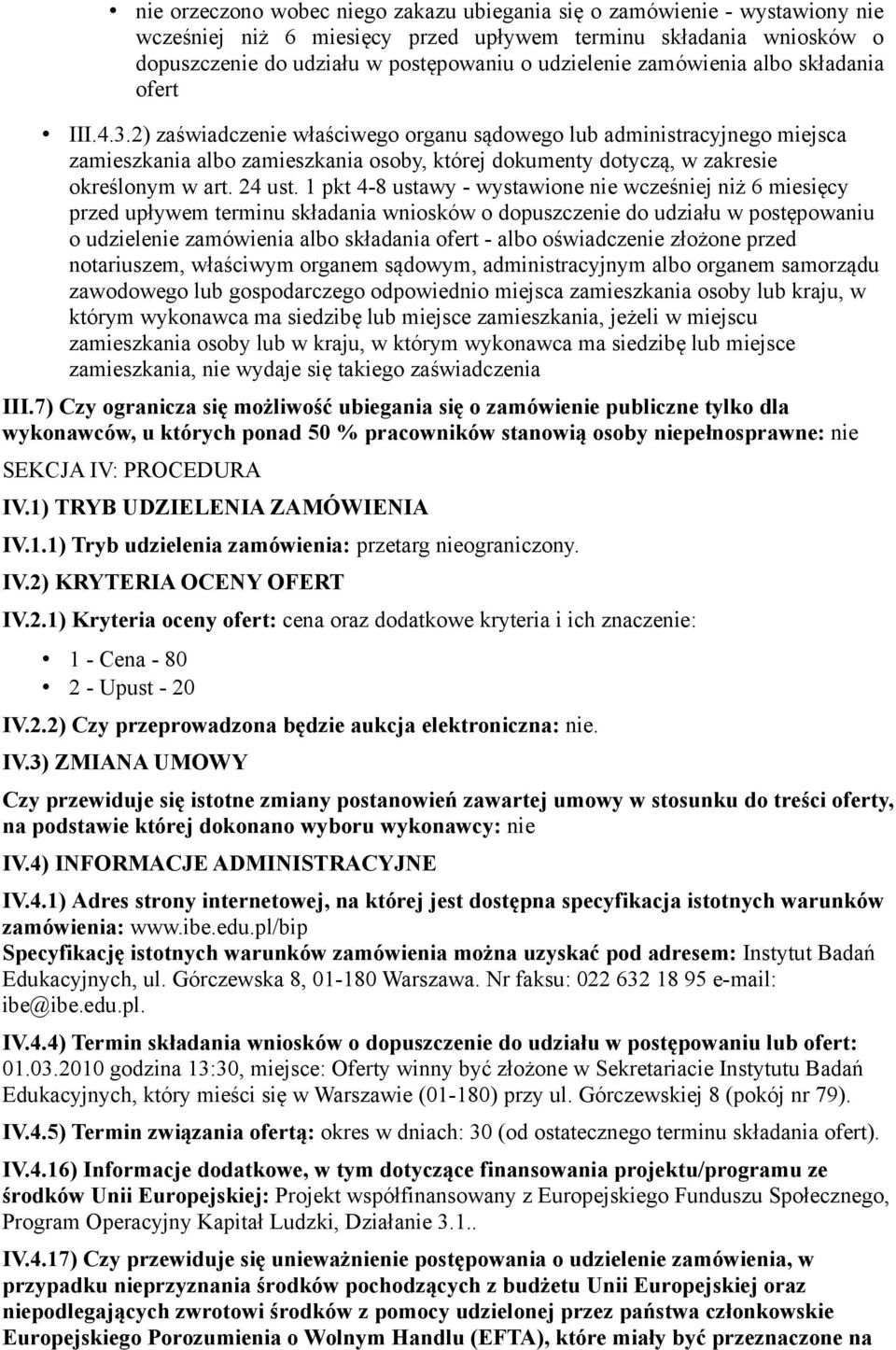 2) zaświadczenie właściwego organu sądowego lub administracyjnego miejsca zamieszkania albo zamieszkania osoby, której dokumenty dotyczą, w zakresie określonym w art. 24 ust.