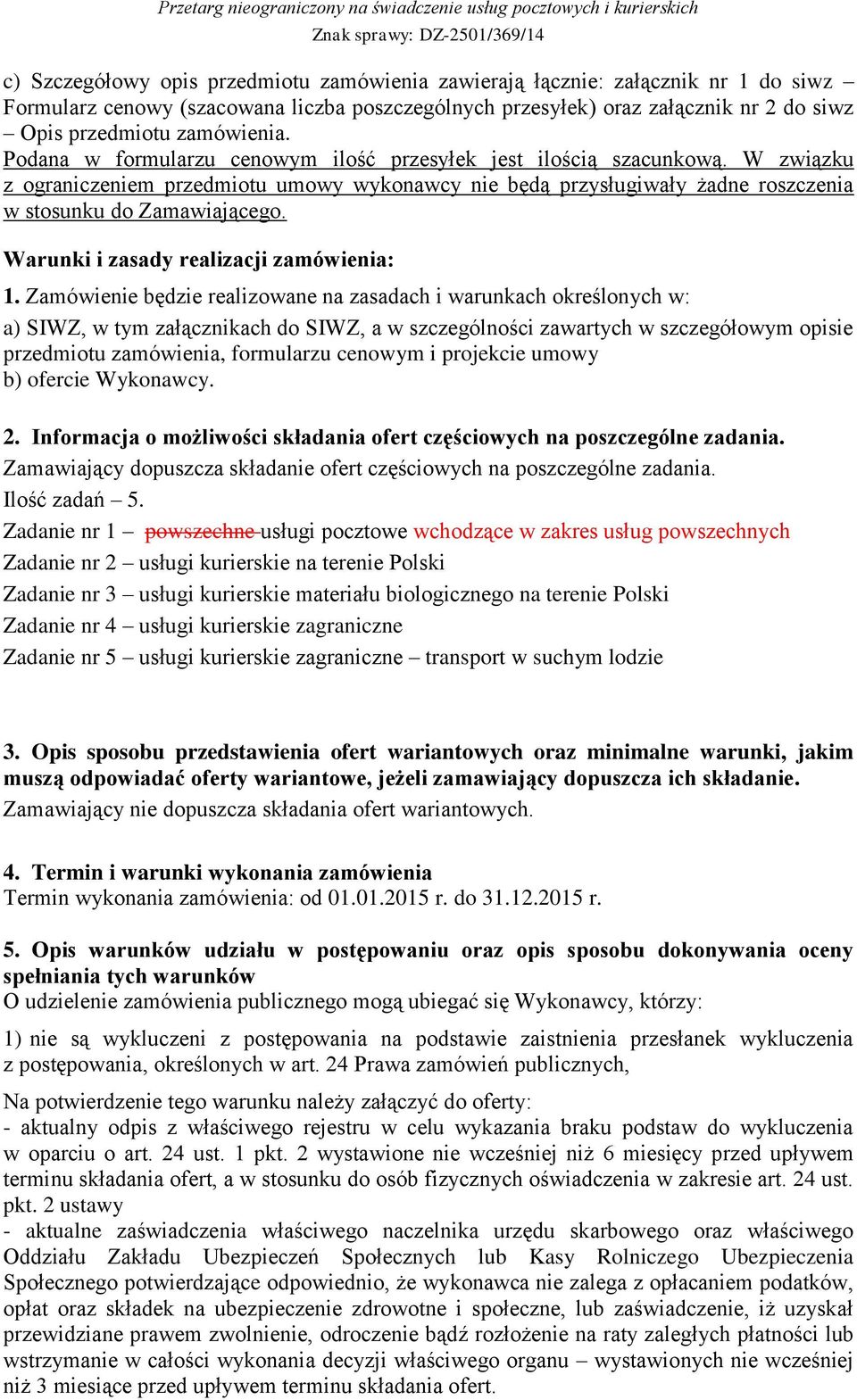 Warunki i zasady realizacji zamówienia: 1.