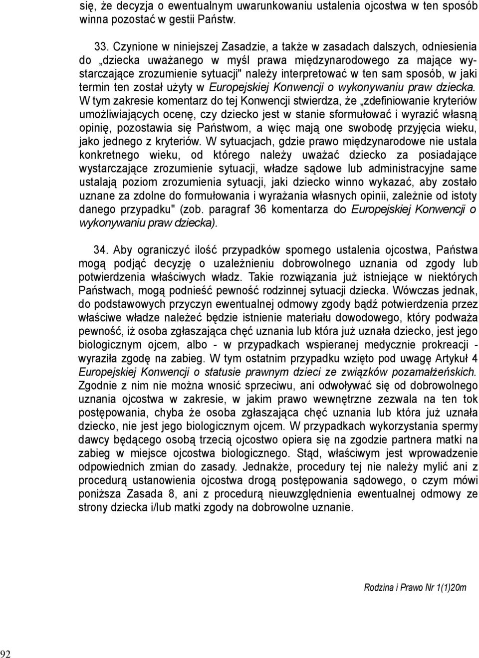 sam sposób, w jaki termin ten został użyty w Europejskiej Konwencji o wykonywaniu praw dziecka.