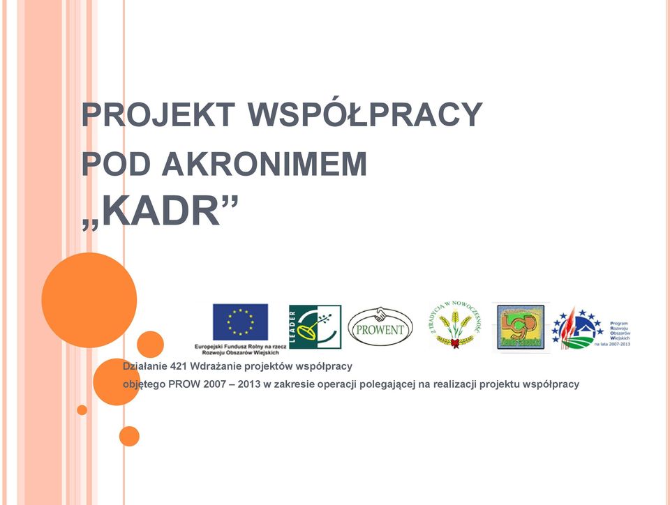 współpracy objętego PROW 2007 2013 w