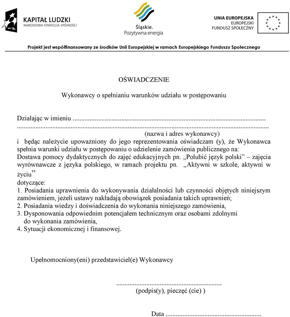 Dostawa pomocy dydaktycznych do zajęć edukacyjnych pn. Polubić język polski zajęcia wyrównawcze z języka polskiego, w ramach projektu pn. Aktywni w szkole, aktywni w życiu dotyczące:.