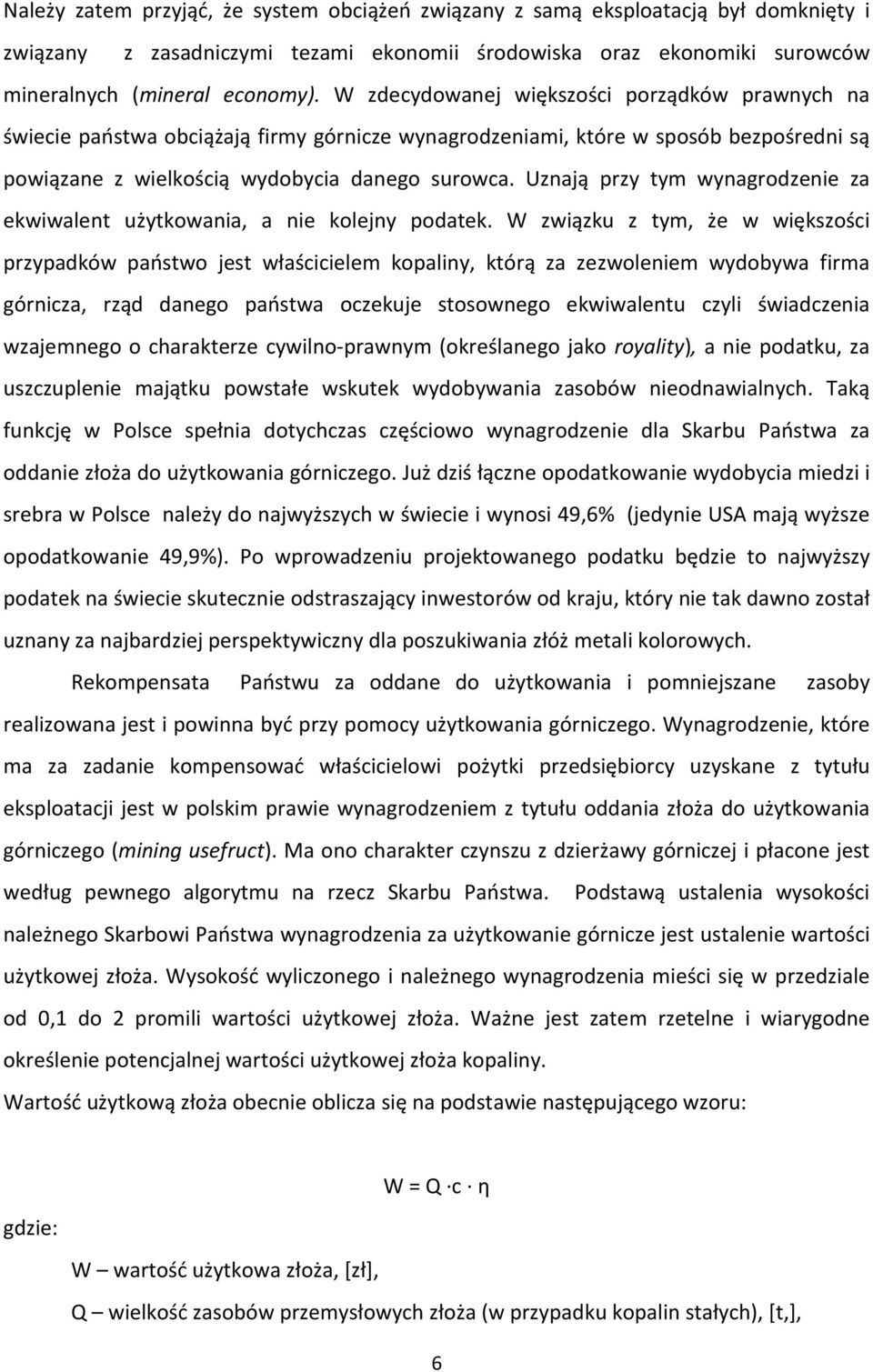 Uznają przy tym wynagrodzenie za ekwiwalent użytkowania, a nie kolejny podatek.