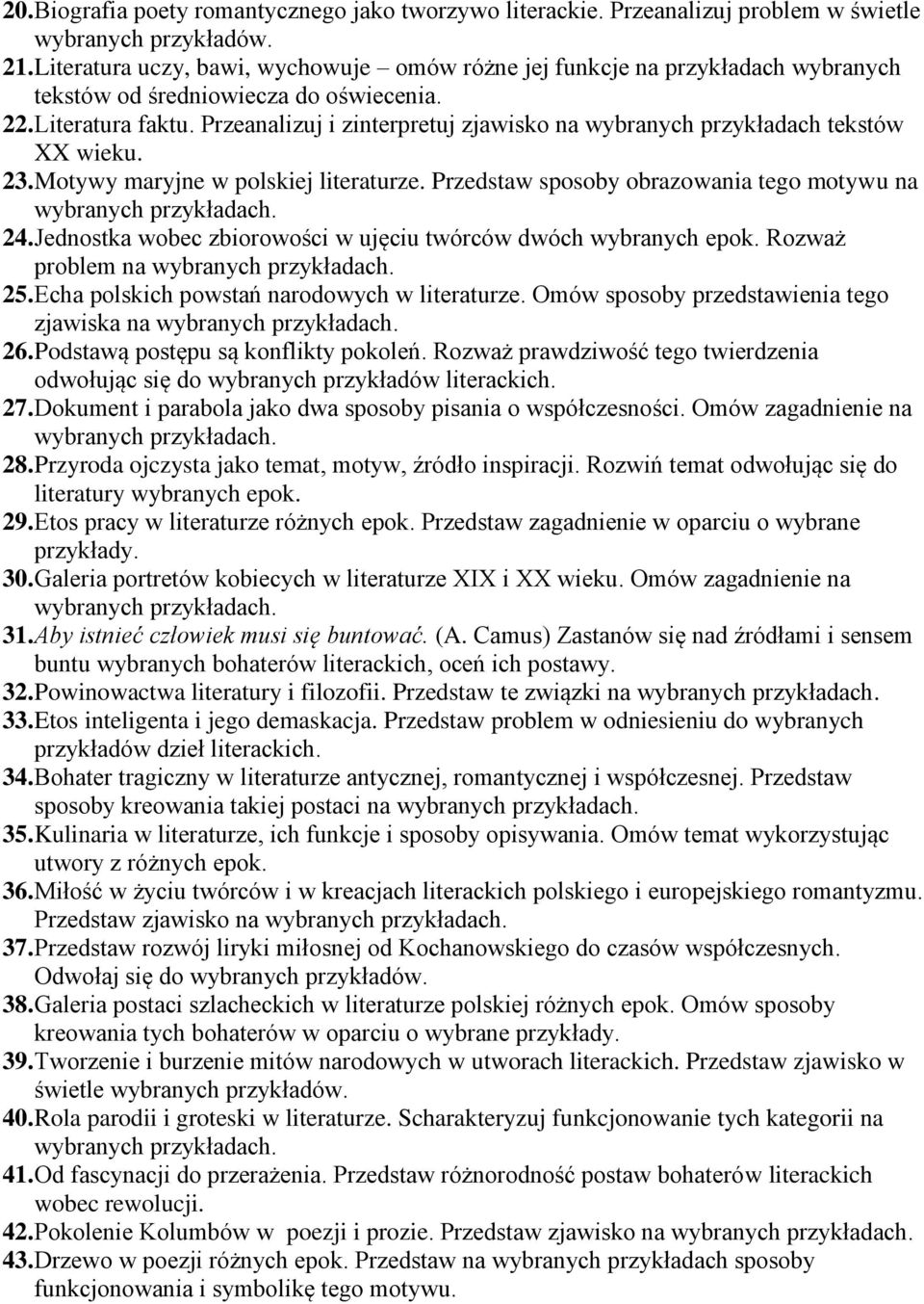 Przeanalizuj i zinterpretuj zjawisko na wybranych przykładach tekstów XX wieku. 23. Motywy maryjne w polskiej literaturze. Przedstaw sposoby obrazowania tego motywu na 24.