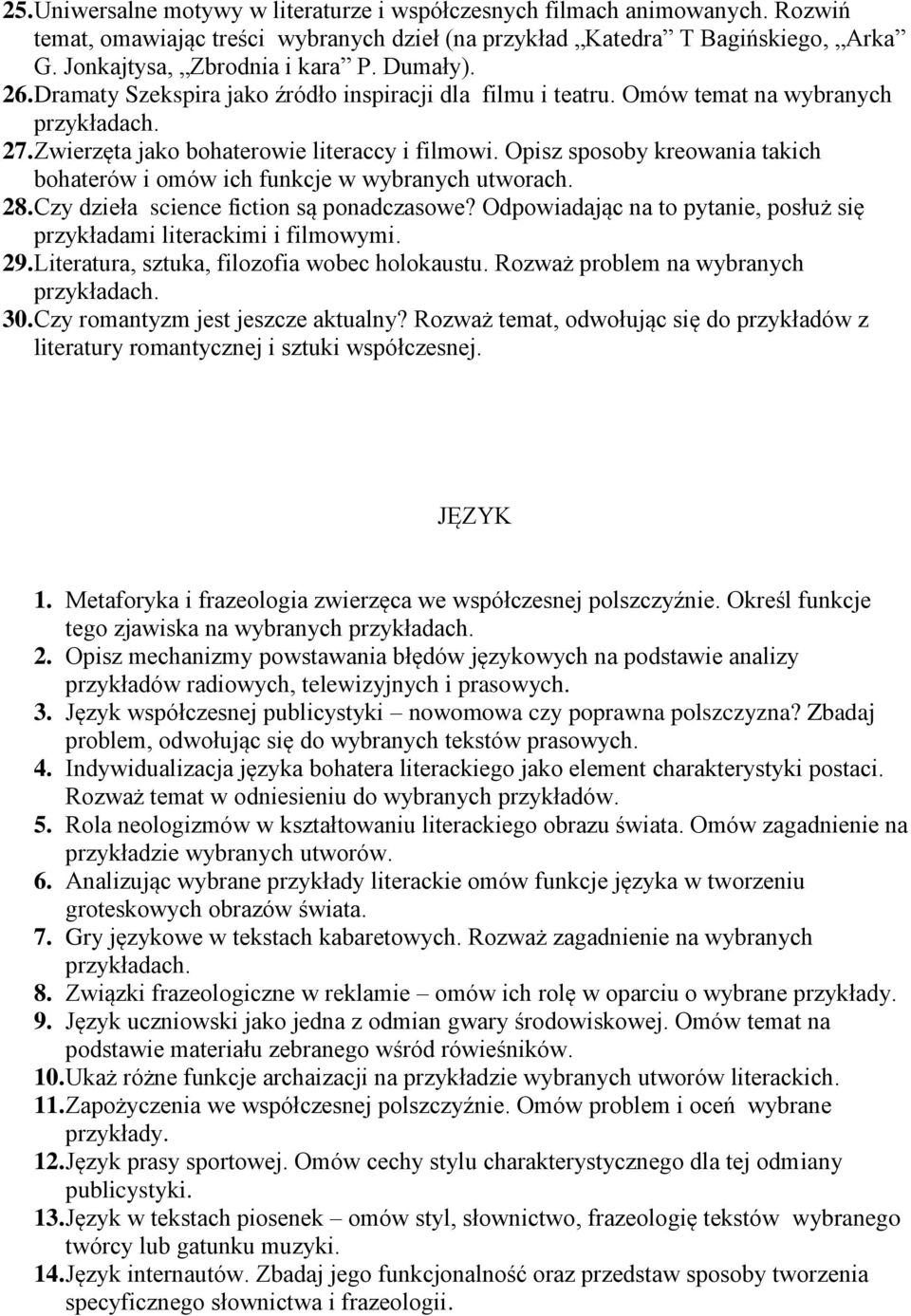 Opisz sposoby kreowania takich bohaterów i omów ich funkcje w wybranych utworach. 28. Czy dzieła science fiction są ponadczasowe?