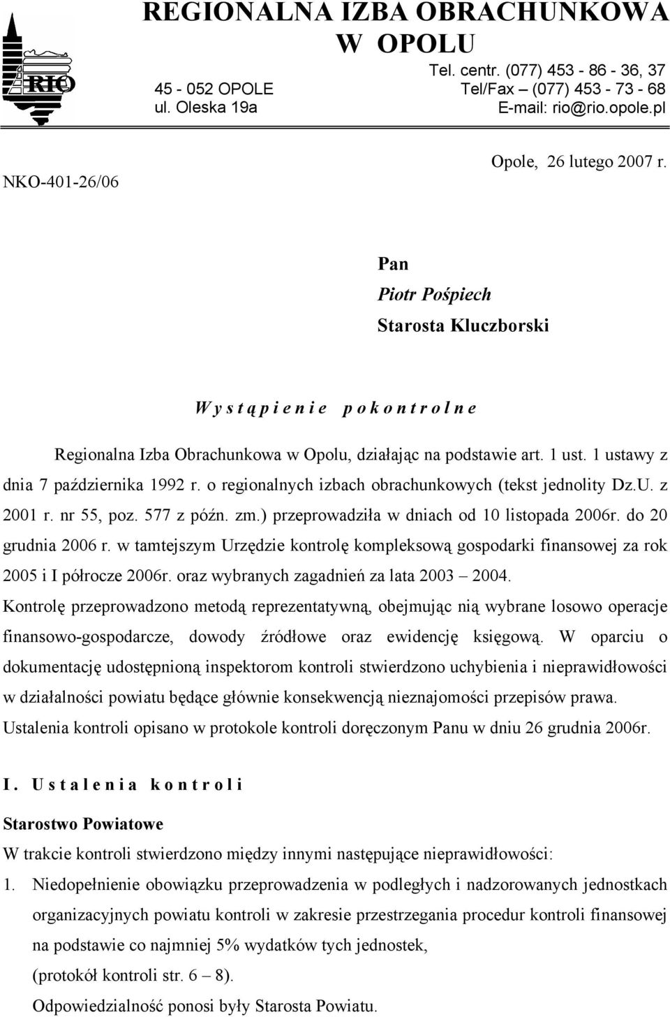 o regionalnych izbach obrachunkowych (tekst jednolity Dz.U. z 2001 r. nr 55, poz. 577 z późn. zm.) przeprowadziła w dniach od 10 listopada 2006r. do 20 grudnia 2006 r.