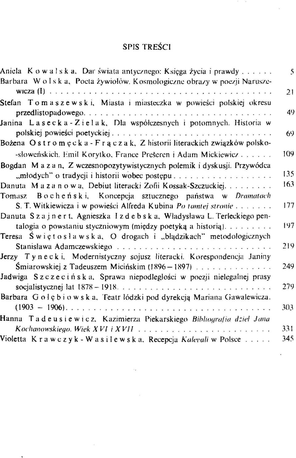 Historia w polskiej powiesci poetyckiej 69 Bozena Ostrom?cka-Fr4czak, Z historii literackich zwí4zków polsko- -slowciískich.