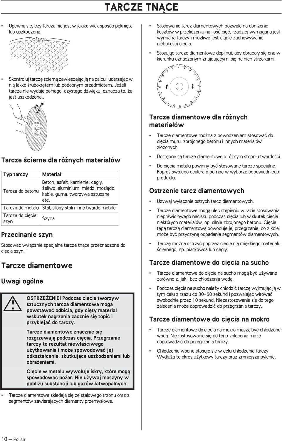 Stosujàc tarcze diamentowe dopilnuj, aby obraca y si one w kierunku oznaczonym znajdujàcymi si na nich strza kami.