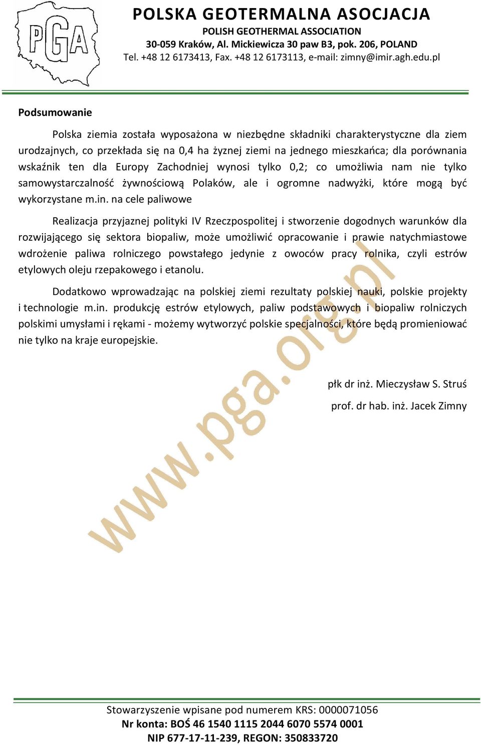 na cele paliwowe Realizacja przyjaznej polityki IV Rzeczpospolitej i stworzenie dogodnych warunków dla rozwijającego się sektora biopaliw, może umożliwić opracowanie i prawie natychmiastowe wdrożenie