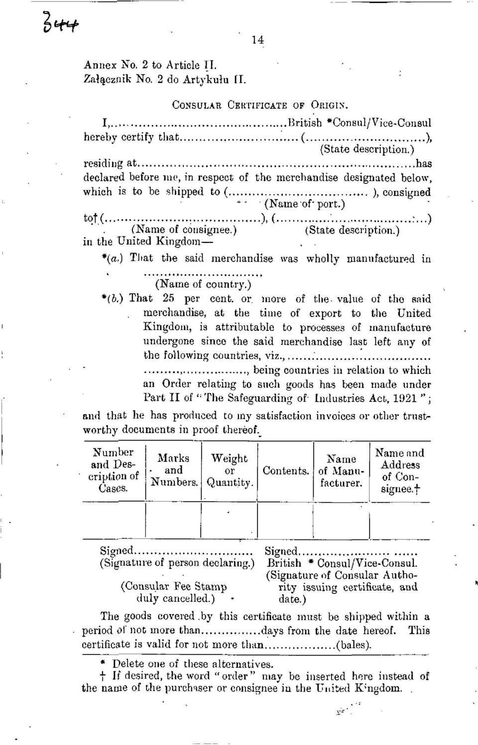 ) ) in the United Kingdom- *(a,) That the said merchandise was wholly manufactured in... (Name of country.) *(b,) That 25 per cent. or more of the.