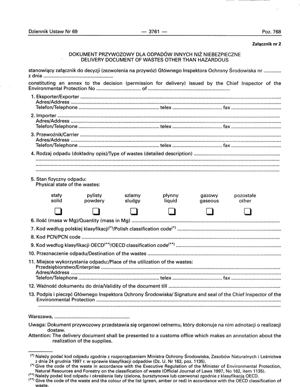 Inspektora Ochrony Środowiska nr.... constituting an annex to the decision (permission for delivery) issued by the Chief Inspector of the Environmental Protection No... of.... 1. Eksporter/Exporter.