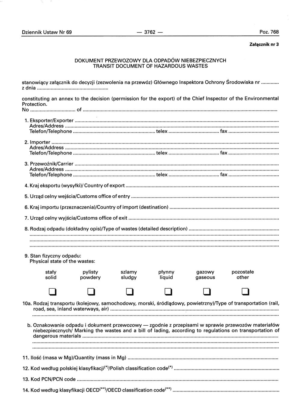 nr.... constituting an annex to the decision (permission for the export) of the Chief Inspector of the Environmental Protection. No... of.... 1. Eksporter/Exporter.... 2. Importer.... 3.