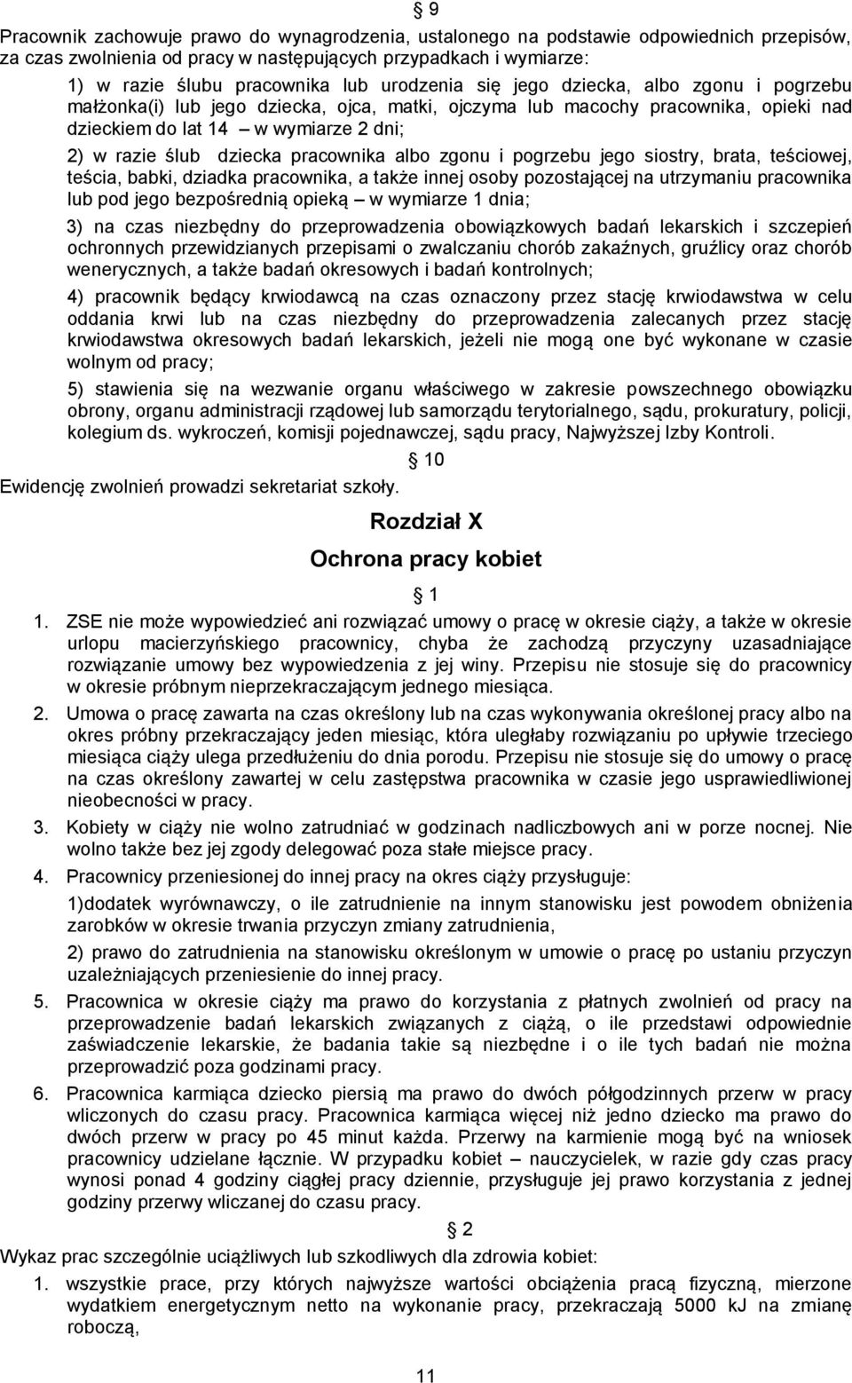 pracownika albo zgonu i pogrzebu jego siostry, brata, teściowej, teścia, babki, dziadka pracownika, a także innej osoby pozostającej na utrzymaniu pracownika lub pod jego bezpośrednią opieką w