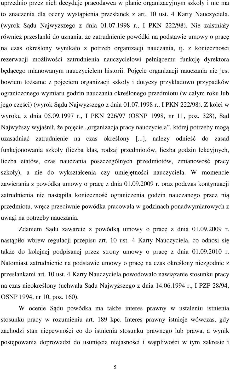 z konieczności rezerwacji możliwości zatrudnienia nauczycielowi pełniącemu funkcję dyrektora będącego mianowanym nauczycielem historii.