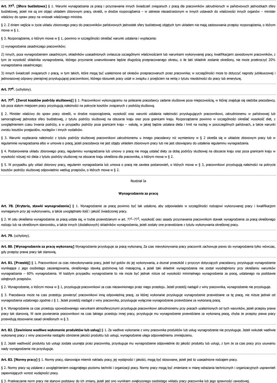 pracy, określi, w drodze rozporządzenia w zakresie niezastrzeżonym w innych ustawach do właściwości innych organów minister właściwy do spraw pracy na wniosek właściwego ministra. 2.