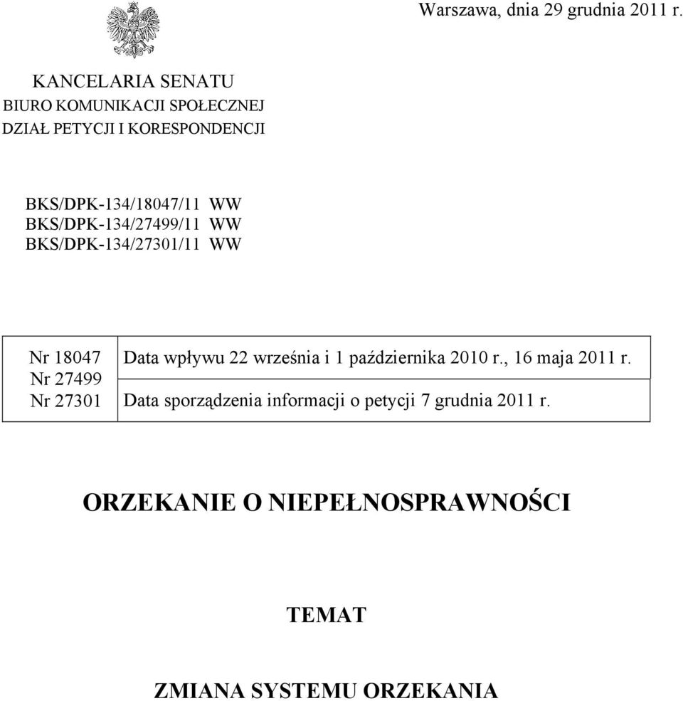 WW BKS/DPK-134/27499/11 WW BKS/DPK-134/27301/11 WW Nr 18047 Data wpływu 22 września i 1