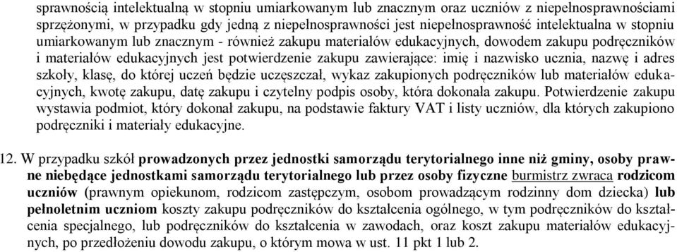 wykaz zakupionych podręczników lub materiałów edukacyjnych, kwotę zakupu, datę zakupu i czytelny podpis osoby, która dokonała zakupu.