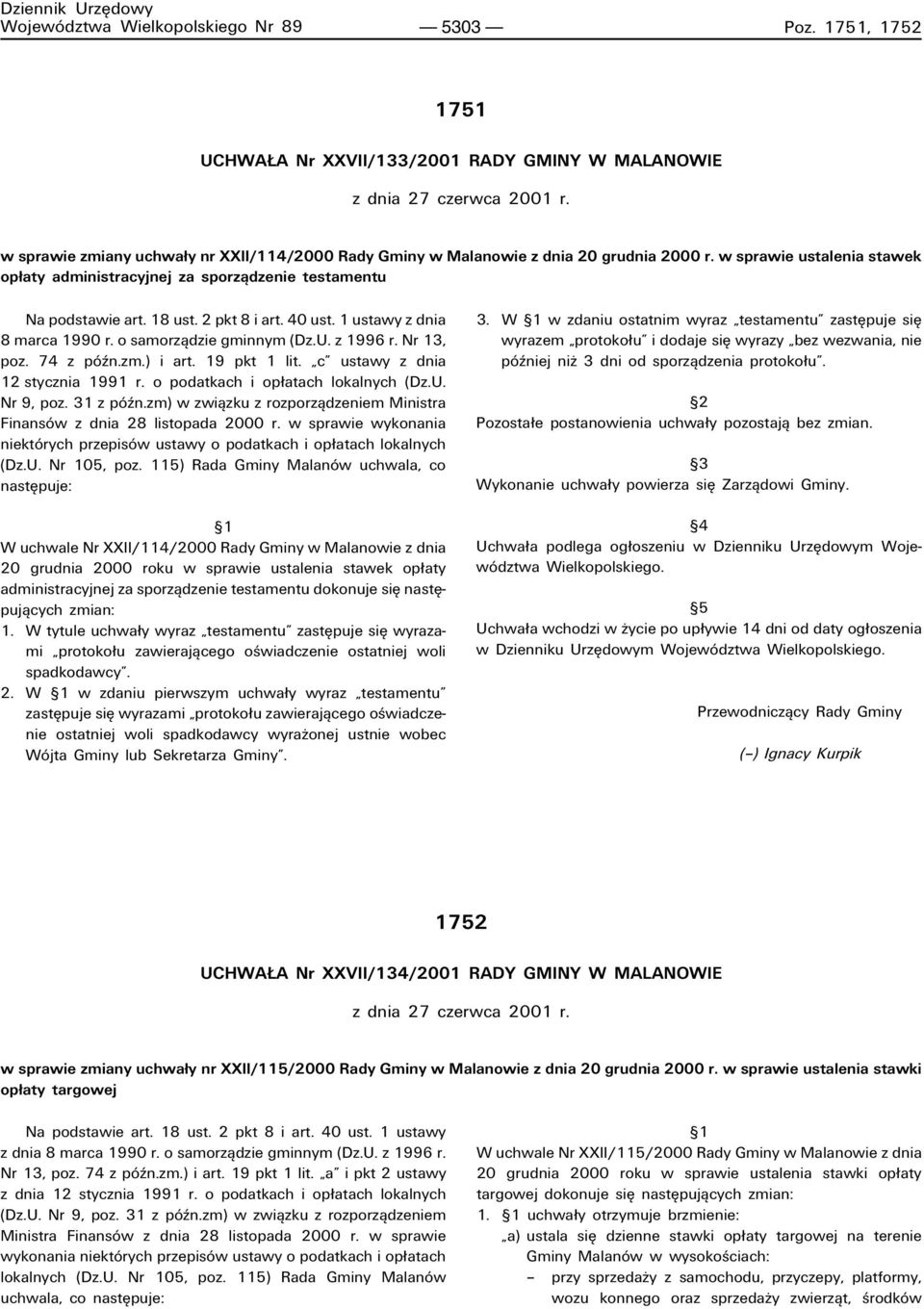 2 pkt 8 i art. 40 ust. 1 ustawy z dnia 8 marca 1990 r. o samorzπdzie gminnym (Dz.U. z 1996 r. Nr 13, poz. 74 z pûün.zm.) i art. 19 pkt 1 lit. ìcî ustawy z dnia 12 stycznia 1991 r.