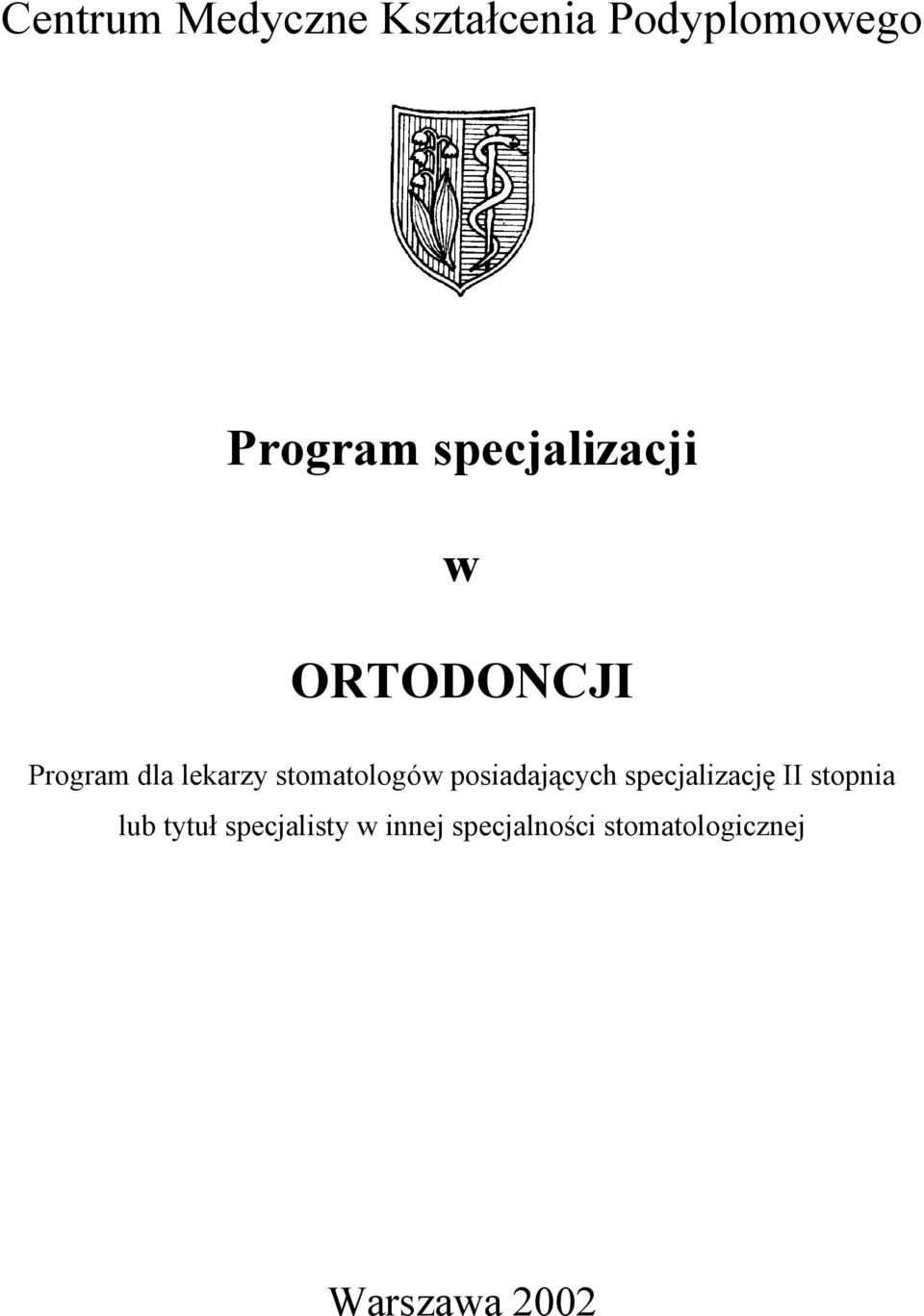 stomatologów posiadających specjalizację II stopnia lub