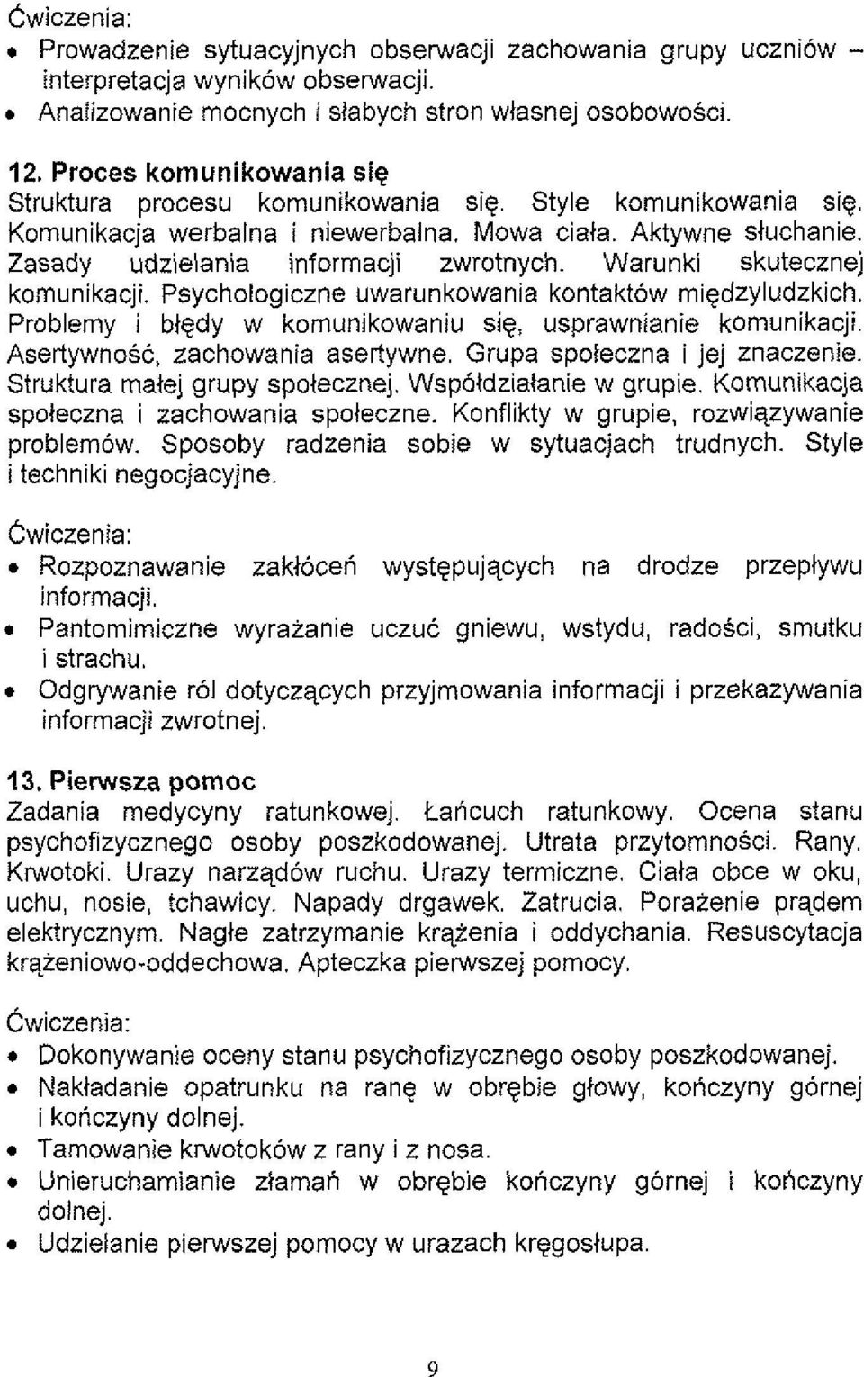 Warunki skutecznei komunikacji. Psychologiczne uwarunkowania kontaktow migdzyludzkich: Problemv i bledv w komunikowaniu sie, us~rawnianie komunikacji. ~sert~wno~~, Adhowania asertywne.