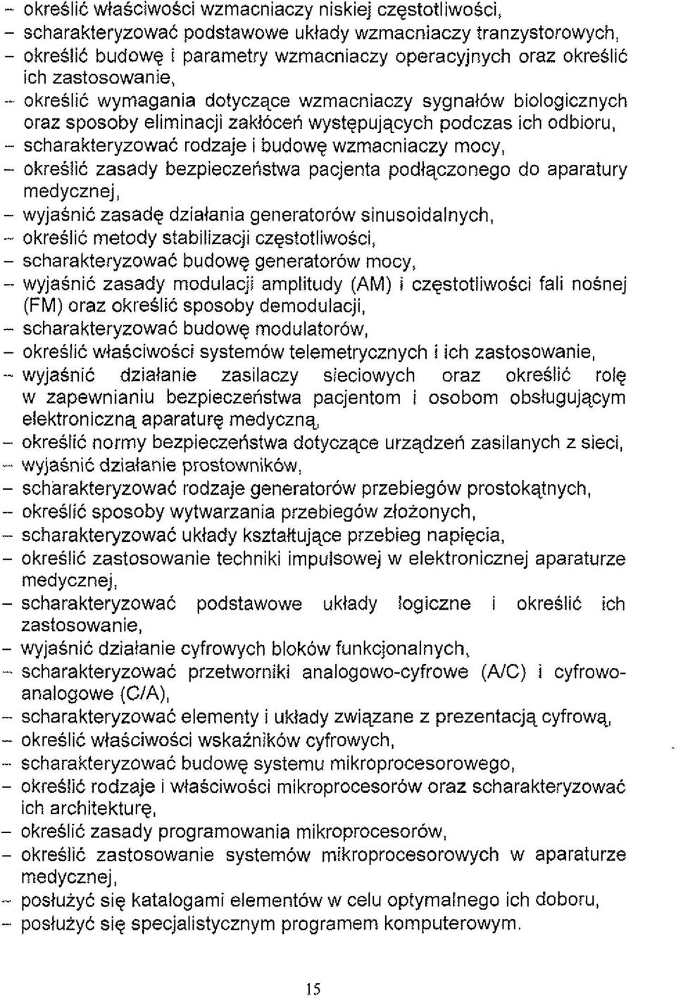 mocy, - okreslic zasady bezpieczenstwa pacjenta podlqczonego do aparatury medycznej, - wyjasnic zasadg dzialania generatorow sinusoidalnych, - okreslic metody stabilizacji czgstotliwosci, -