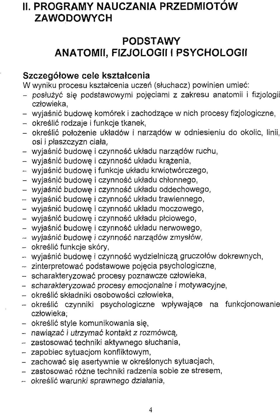 uktadow i narzqdow w odniesieniu do okolic, linii, osi i ptaszczyzn ciata, - wyjasnit budowg i czynnosc uktadu narzqdow ruchu, - wyjasnic budowg i czynnosc uktadu krqzenia, - wyjasnic budowg i