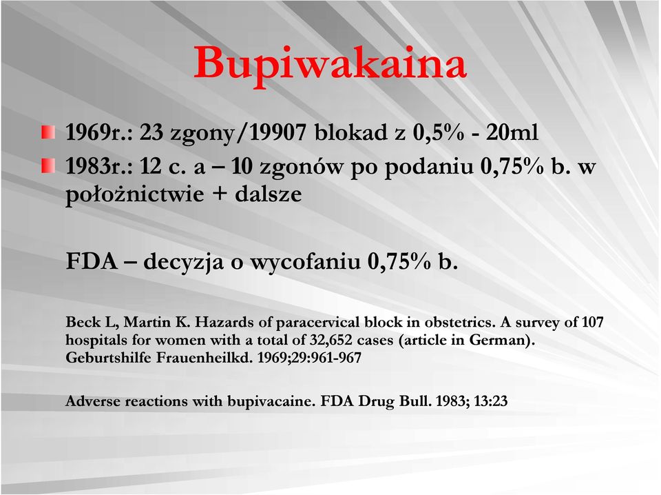 Hazards of paracervical block in obstetrics.