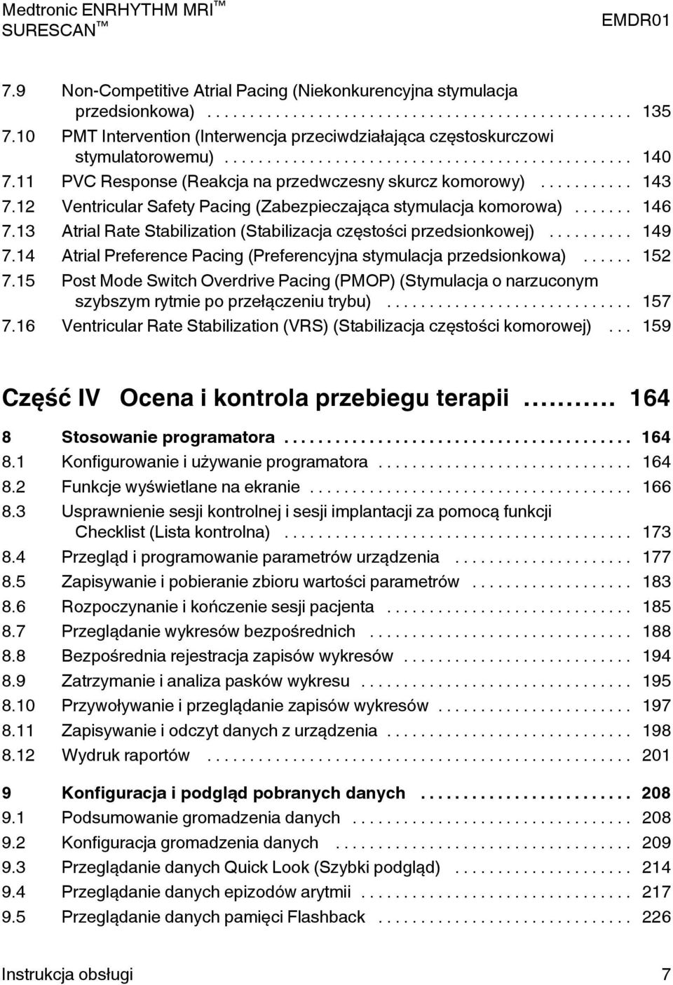 13 Atrial Rate tabilization (tabilizacja częstości przedsionkowej)... 149 7.14 Atrial reference acing (referencyjna stymulacja przedsionkowa)... 152 7.