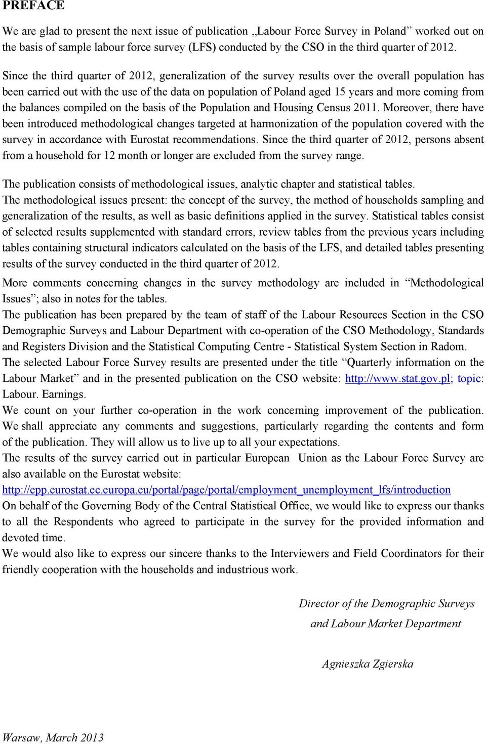 coming from the balances compiled on the basis of the Population and Housing Census 2011.