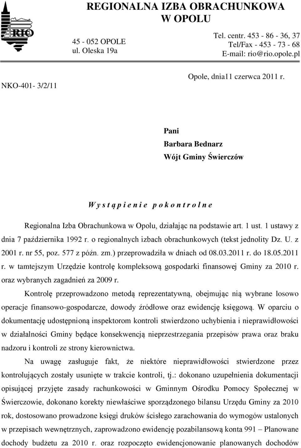 o regionalnych izbach obrachunkowych (tekst jednolity Dz. U. z 2001 r. nr 55, poz. 577 z późn. zm.) przeprowadziła w dniach od 08.03.2011 r.