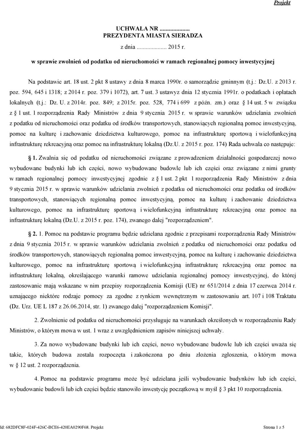 o podatkach i opłatach lokalnych (t.j.: Dz. U. z 2014r. poz. 849; z 2015r. poz. 528, 774 i 699 z późn. zm.) oraz 14 ust. 5 w związku z 1 ust. 1 rozporządzenia Rady Ministrów z dnia 9 stycznia 2015 r.