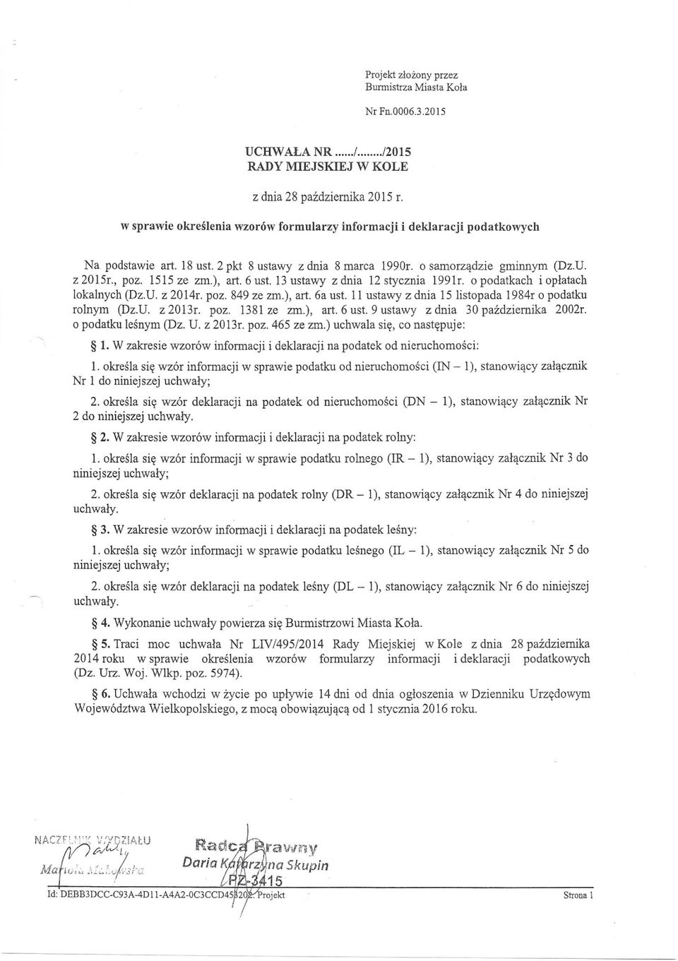 6 ust. 13 ustawy z dnia 12 stycznia 1991r. o podatkach i opłatach lokalnych (Dz.U. z 2014r. poz. 849 ze zm.), art. 6a ust. 11 ustawy z dnia 15 listopada 1984r o podatku rolnym (Dz.U. z 2013r. poz. 1381 ze zm.