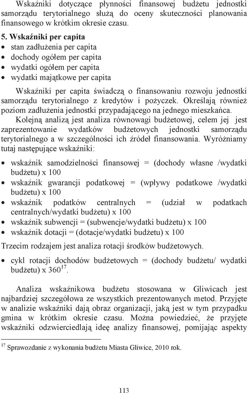 terytorialnego z kredytów i poyczek. Okre laj równie poziom zadłuenia jednostki przypadajcego na jednego mieszkaca.