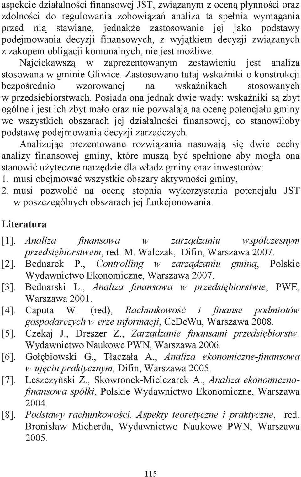 Zastosowano tutaj wskaniki o konstrukcji bezpo rednio wzorowanej na wskanikach stosowanych w przedsibiorstwach.