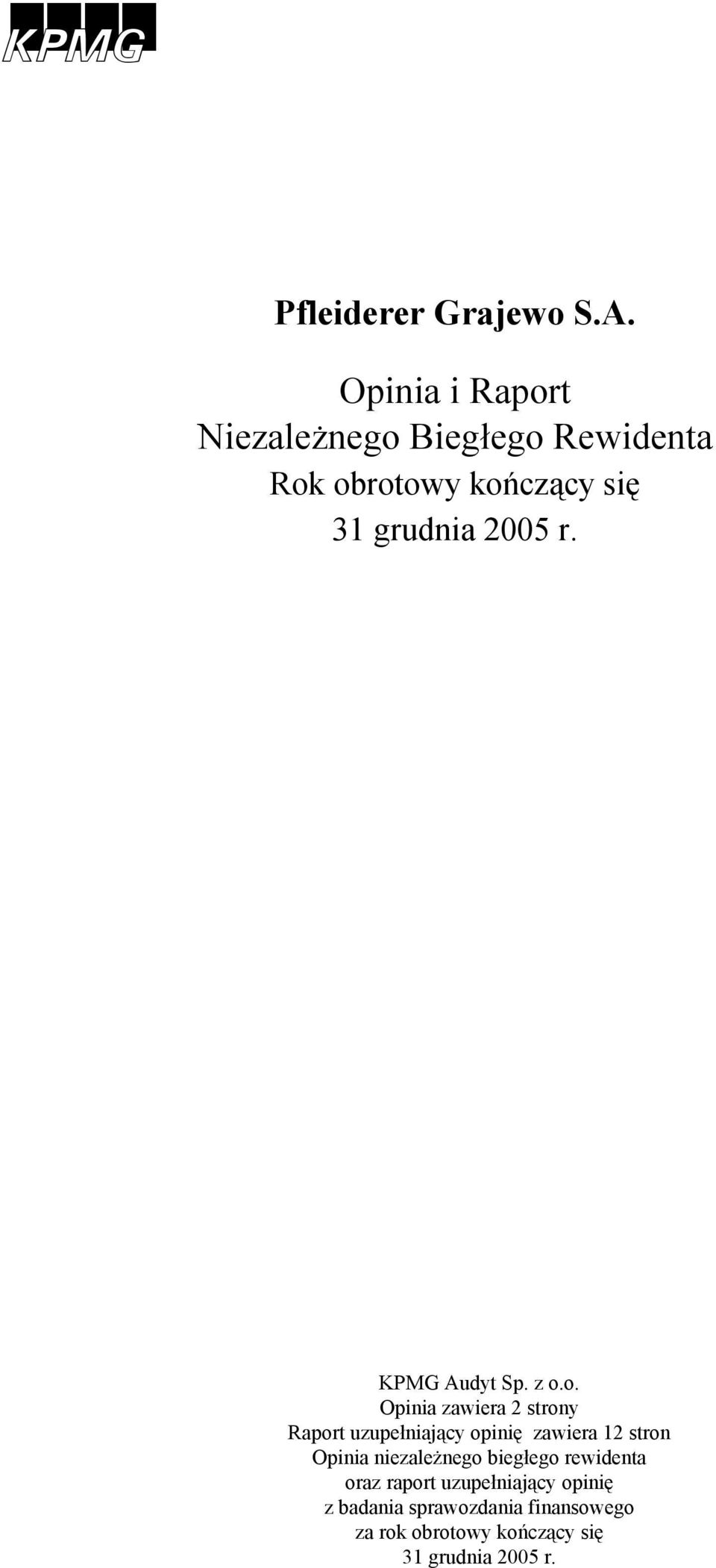 uzupełniający opinię zawiera 12 stron Opinia niezależnego biegłego rewidenta oraz raport