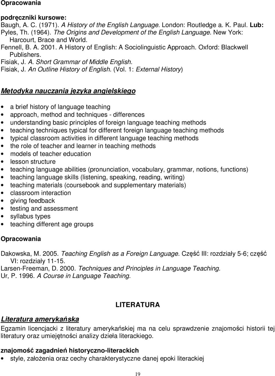 (Vol. 1: External History) Metodyka nauczania języka angielskiego a brief history of language teaching approach, method and techniques - differences understanding basic principles of foreign language