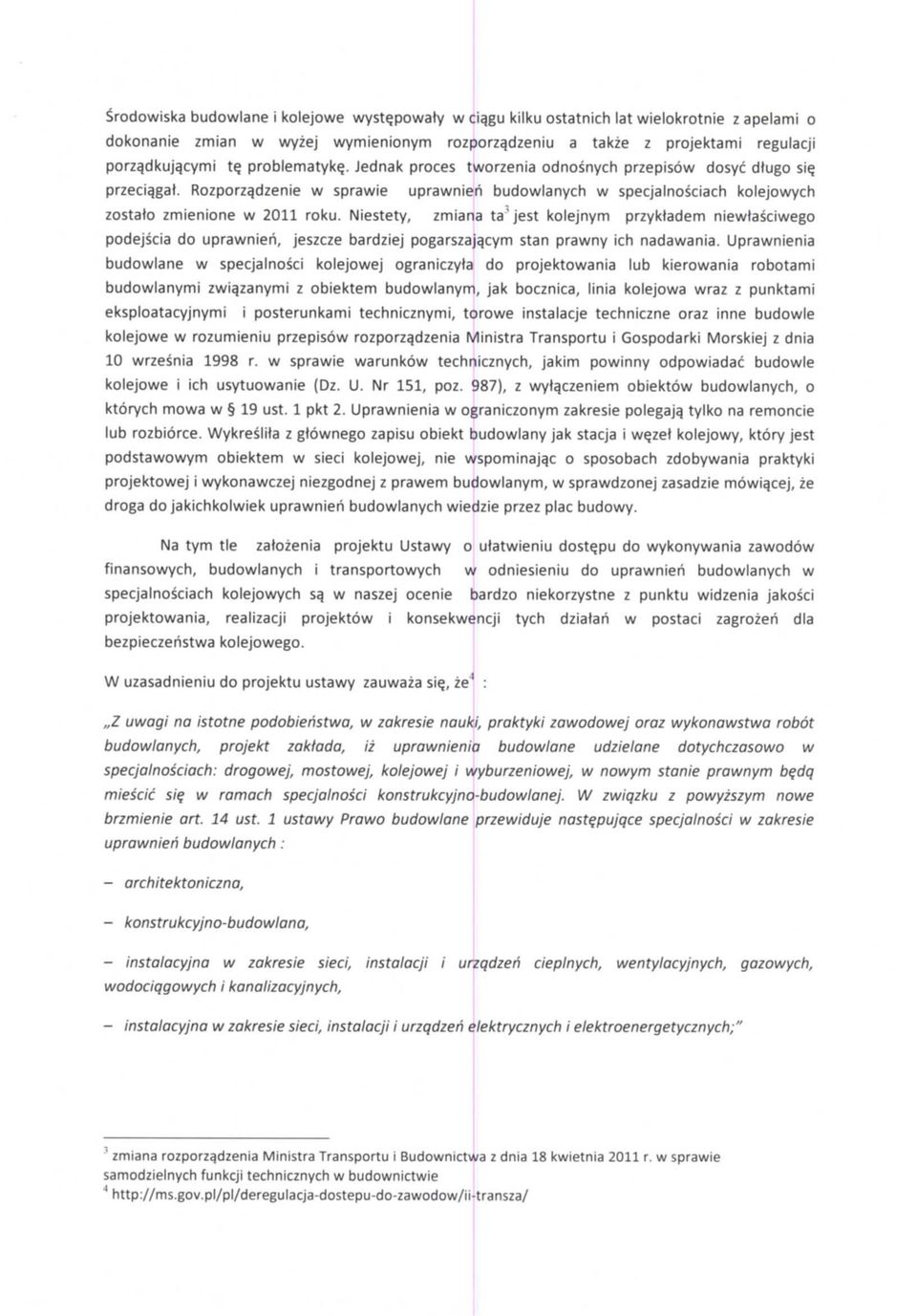 Niestety, zmiana ta'jest klejnym przyktadem niewtasciweg pdejscia d uprawnieh, jeszcze bardziej pgarszaja,cym stan prawny ich nadawania.