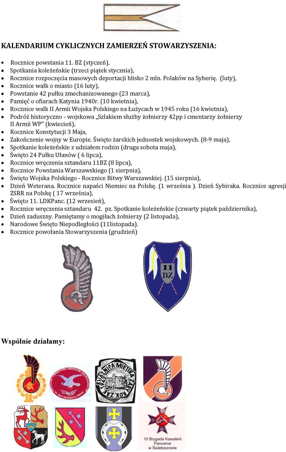 (10 kwietnia), Rocznice walk II Armii Wojska Polskiego na Łużycach w 1945 roku (16 kwietnia), Podróż historyczno wojskowa Szlakiem służby żołnierzy 42pp i cmentarzy żołnierzy II Armii WP (kwiecień),