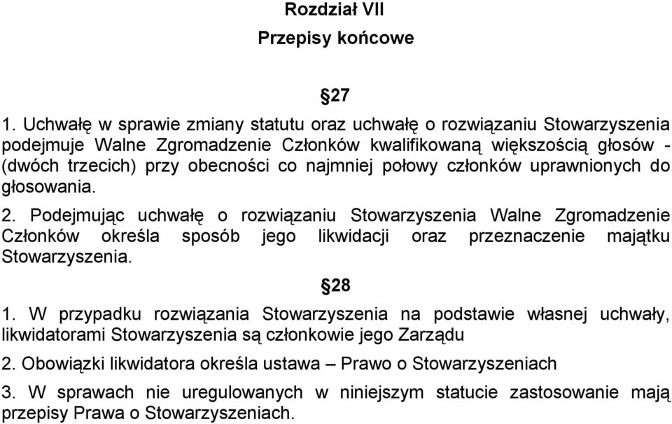 co najmniej połowy członków uprawnionych do głosowania. 2.